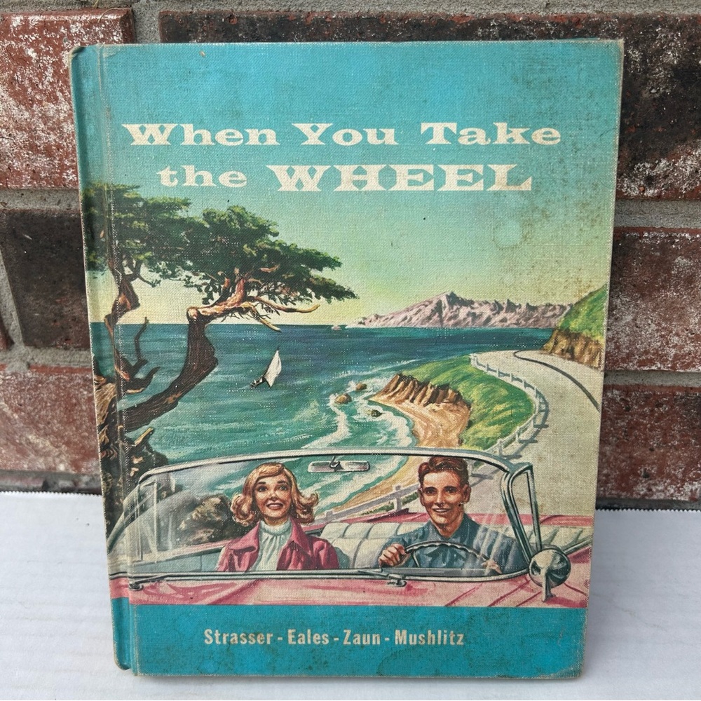 When You Take The Wheel 1961 Vintage Drivers Manual Textbook Hardcover Strasser